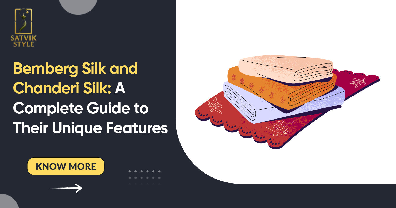 Bemberg Silk and Chanderi Silk: A Complete Guide to Their Unique Features