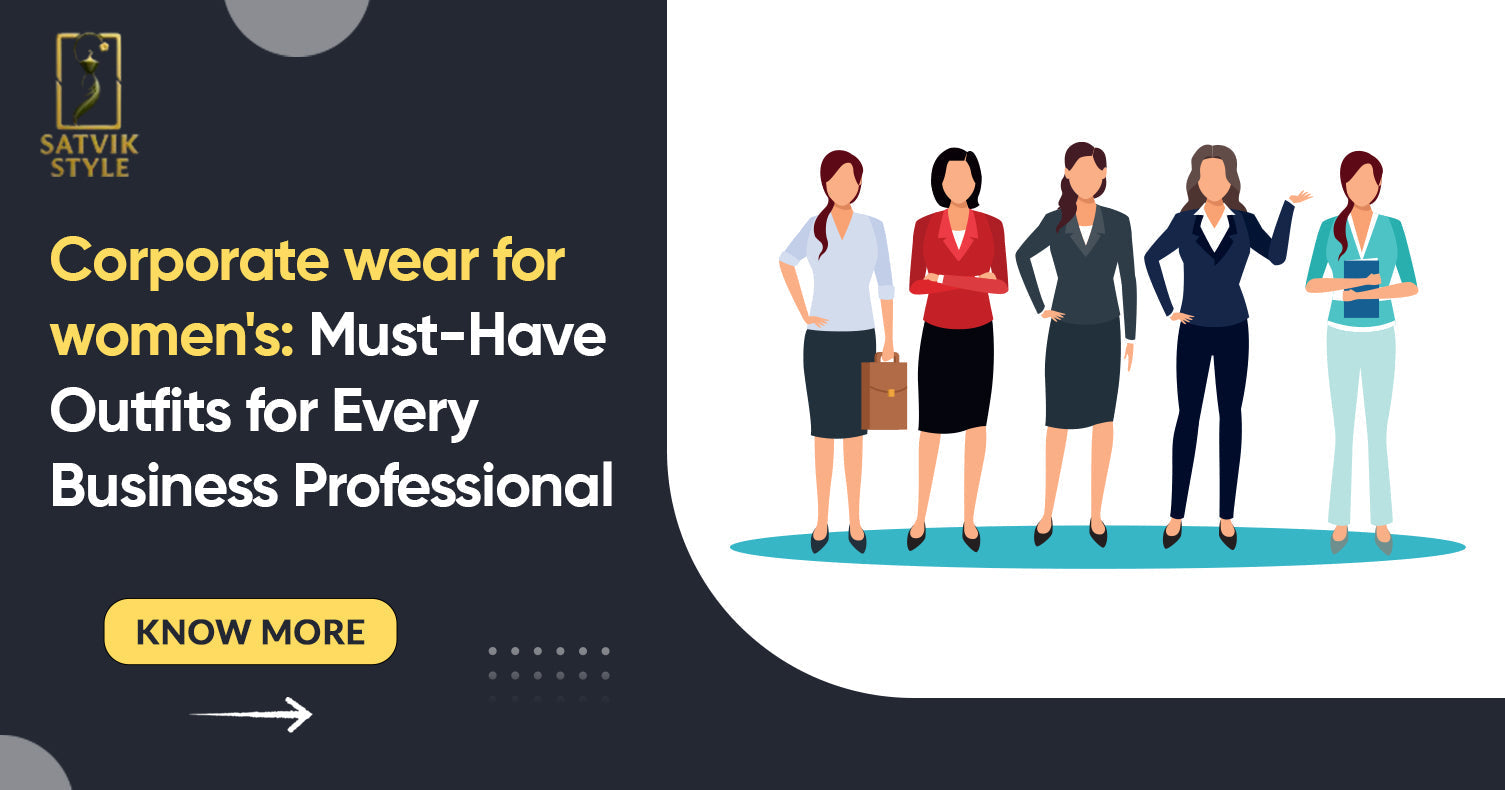 Corporate Wear for Women: Must-Have Outfits for Every Business Professional
