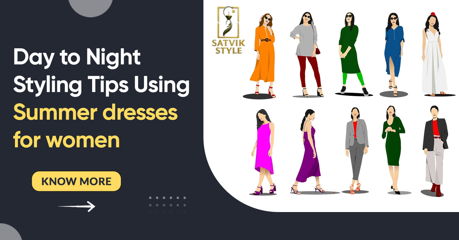 Day to Night Styling Tips Using Summer dresses for women