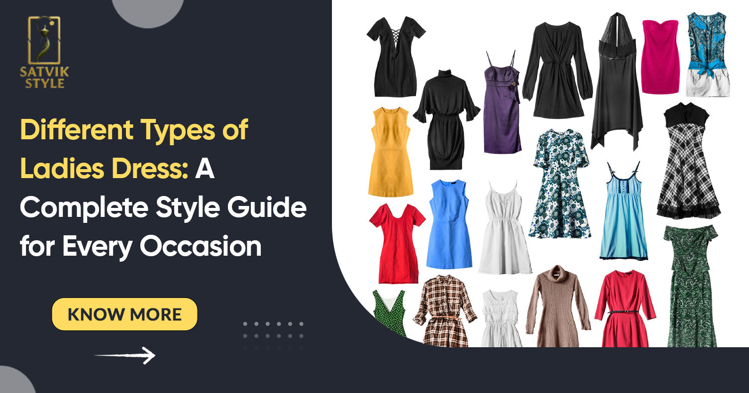 Different Types of Ladies Dress: A Complete Style Guide for Every Occasion