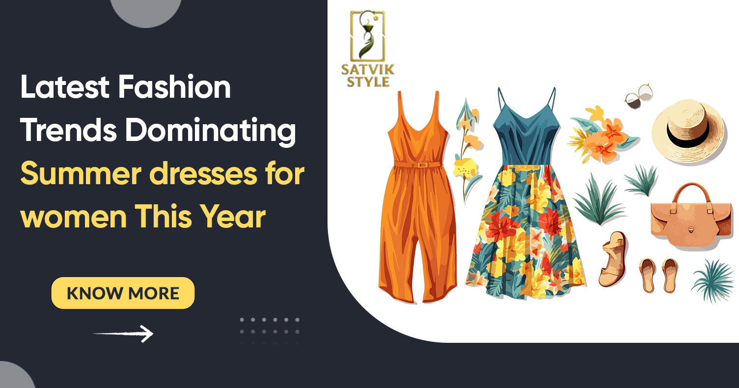 Latest Fashion Trends Dominating Summer dresses for women This Year