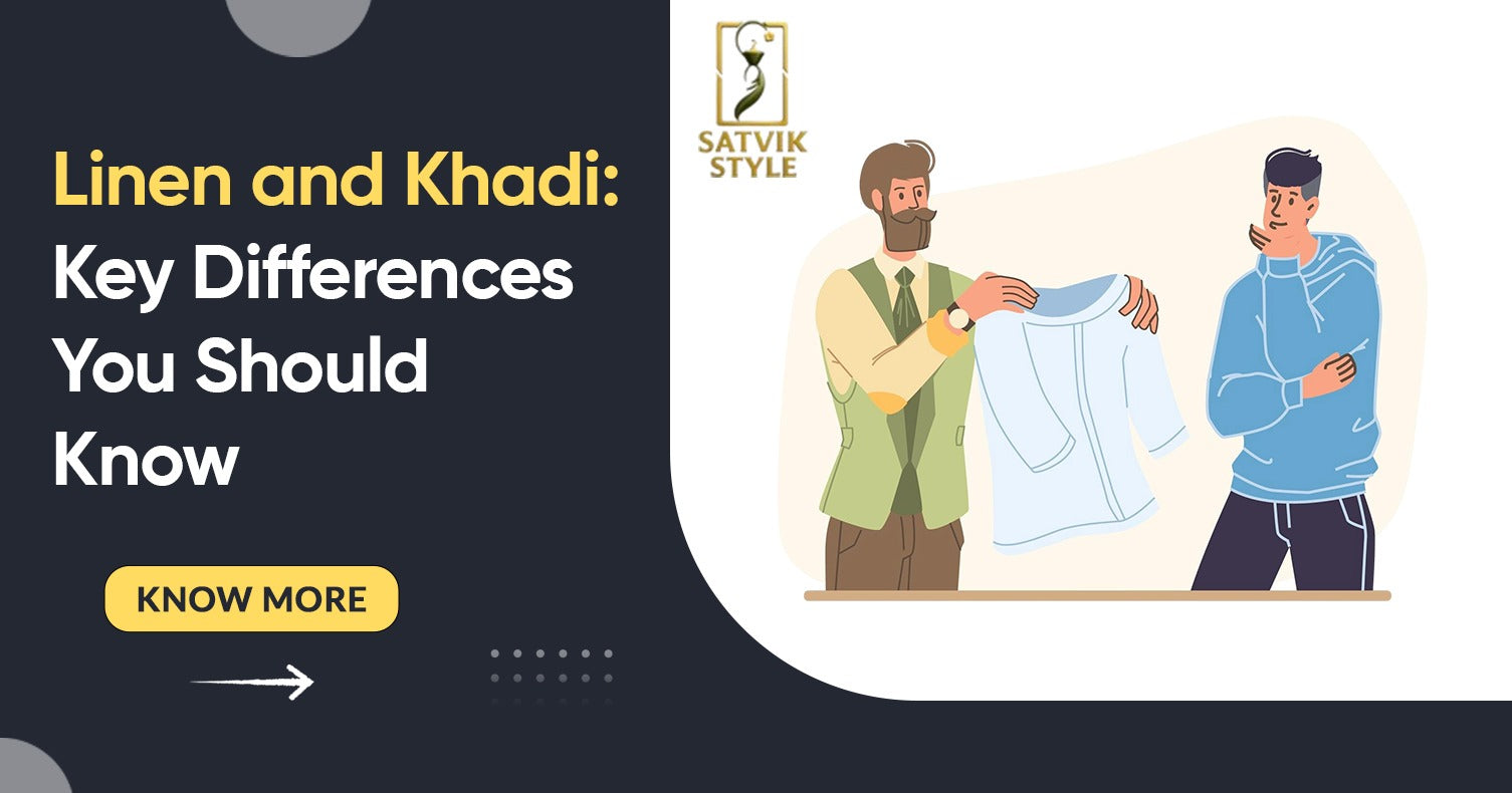 Linen and Khadi: Key Differences You Should Know