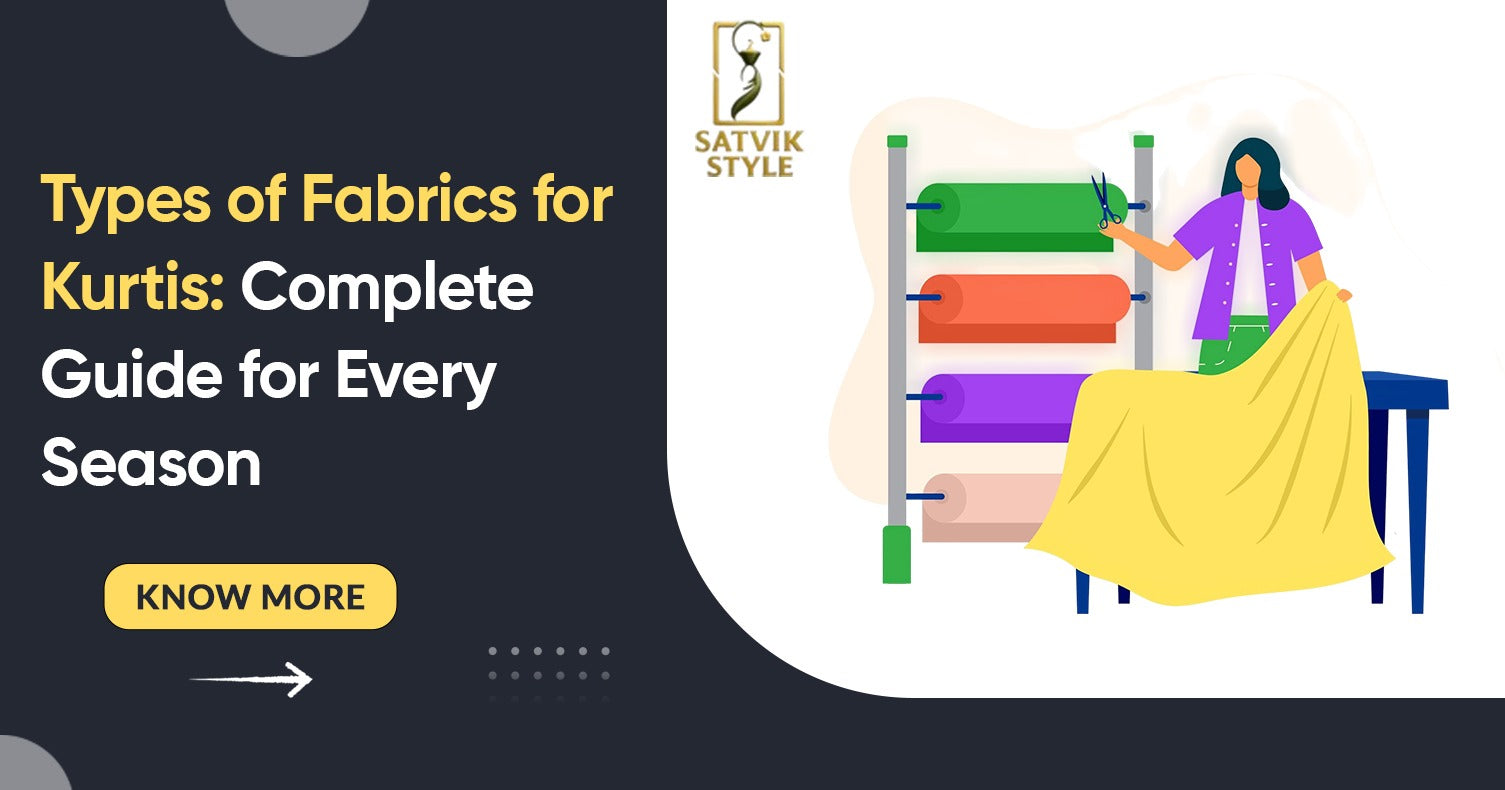 Types of Fabrics for Kurtis: Complete Guide for Every Season
