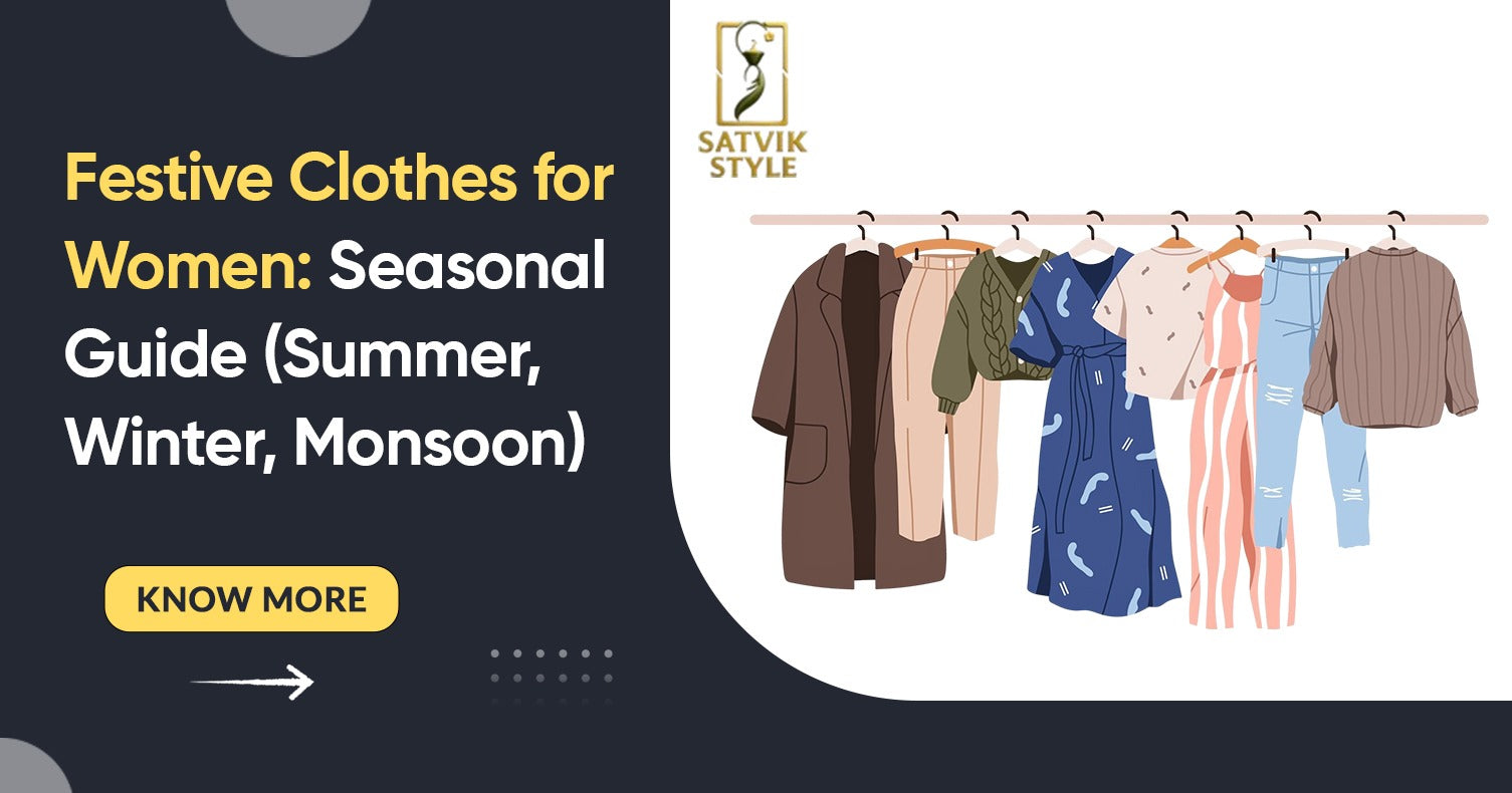 Festive Clothes for Women: Complete Seasonal Guide for Summer, Winter & Monsoon