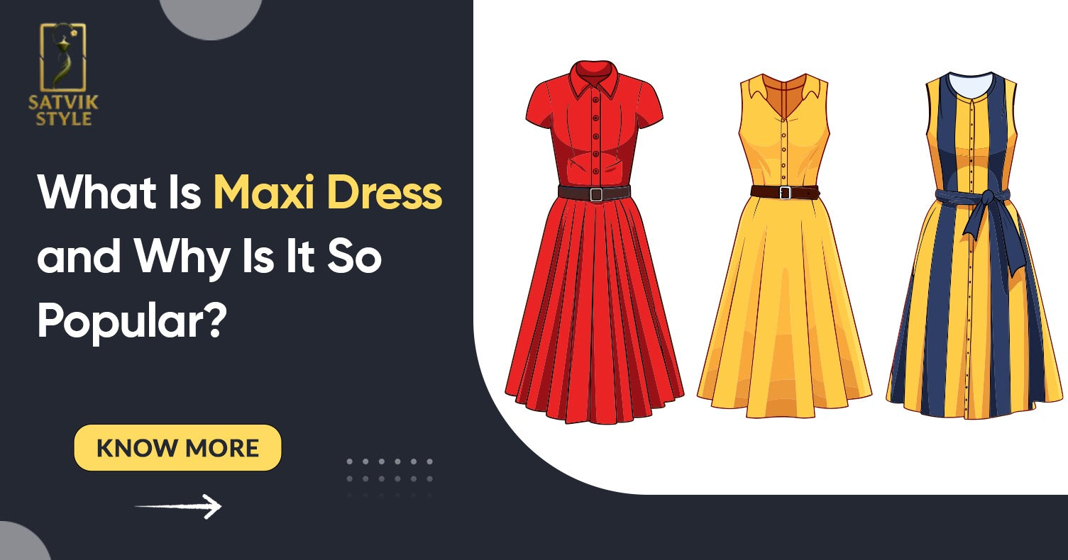 What Is Maxi Dress and Why Is It So Popular?