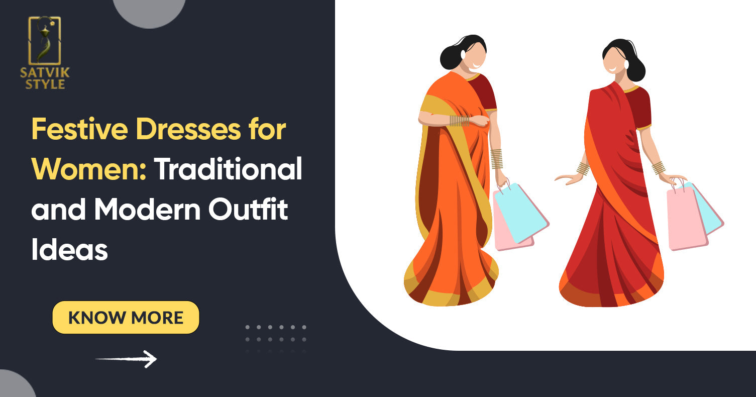 Festive Dresses for Women: Traditional and Modern Outfit Ideas