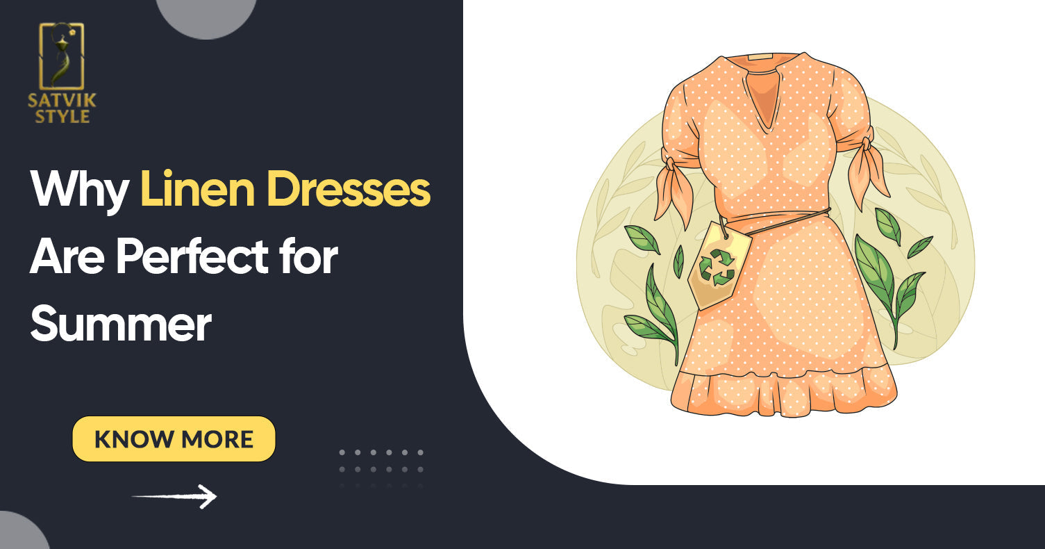 Why Linen Dresses Are Perfect for Summer: Benefits, Styling Tips & Buying Guide